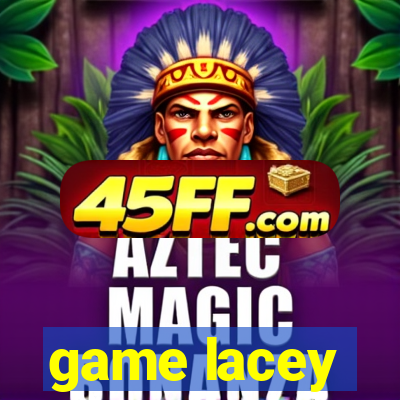 game lacey